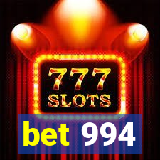 bet 994